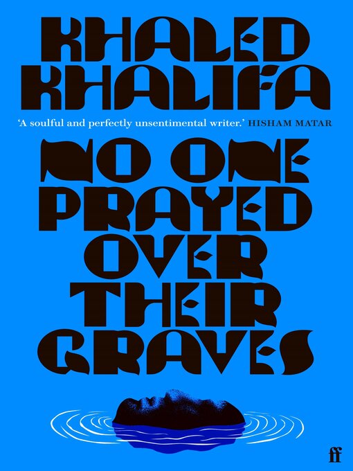 Title details for No One Prayed Over Their Graves by Khaled Khalifa - Wait list